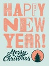 Happy New Year. Merry Christmas. Typographic grunge vintage style Christmas card or poster design with calligraphic inscription. R Royalty Free Stock Photo